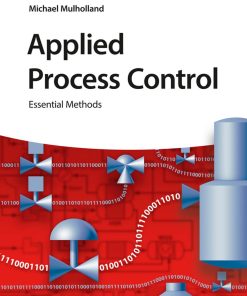 Applied Process Control Essential Methods 1st edition by Michael Mulholland ISBN 3527341191 978-3527341191