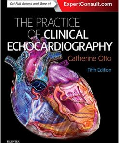 The Practice of Clinical Echocardiography 5th Edition by Catherine Otto ISBN 0323401258 978-0323401258