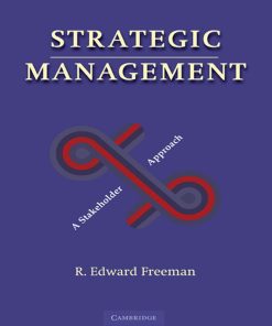 Strategic Management A Stakeholder Approach 1st edition by Edward Freeman ISBN 1107710344 9781107710344