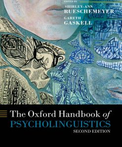 The Oxford Handbook of Psycholinguistics 2nd edition by ShirleyAnn Rueschemeyer, Gareth Gaskell ISBN 0191090433  9780191090431
