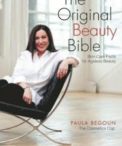 The Original Beauty Bible Skin Care Facts for Ageless Beauty 1st edition by Paula Begoun ISBN 1877988332 9781877988332