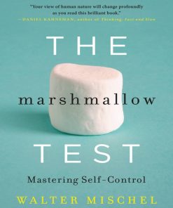 The Marshmallow Test Why Self Control Is the Engine of Success 1st edition by Walter Mischel ISBN 0316230863 978-0316230865
