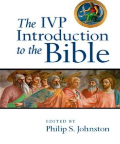The IVP Introduction to the Bible 1st Edition by Philip S Johnston ISBN 0830839925 9780830839407