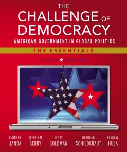 The Challenge of Democracy American Government in Global Politics The Essentials 9th edition by Kenneth Janda,Kenneth Janda,Jerry Goldman 1133950736 9781133950738