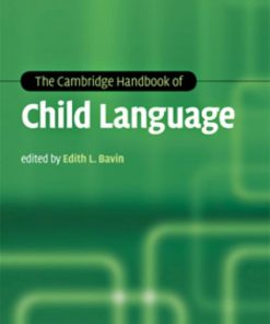 The Cambridge Handbook of Child Language 1st Edition by Edith Bavin ISBN 1107605423 9781107605428
