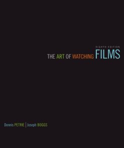 The Art of Watching Films Paperback 8th edition by Dennis Petrie, Joe Boggs ISBN 0073386170 9780073386171