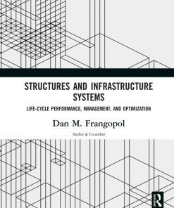 Structures and Infrastructure Systems Life Cycle Performance Management and Optimization Dan M. Frangopol