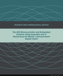 The AVR Microcontroller and Embedded Systems Using Assembly and C 1st Edition by Muhammad Ali Mazidi, Sarmad Naimi, Sepehr Naimi ISBN 1292054336 9781292054339