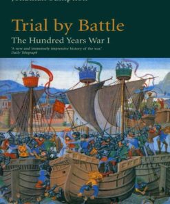 The Hundred Years War Trial by Battle Vol1 1st edition by Jonathan Sumption ISBN 0571200958 978-0571200955