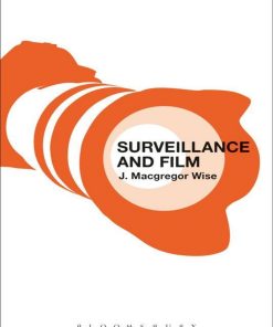 Surveillance and Film 1st edition by Macgregor Wise ISBN 1628924853 978-1628924855