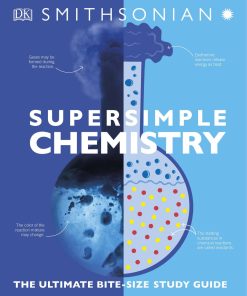 SuperSimple Chemistry The Ultimate Bitesize Study Guide 1st edition by DK ISBN 1465493239 978-1465493231