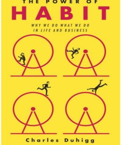 The Power of Habit Why We Do What We Do in Life and Business 1st edition by Charles Duhigg ISBN 1620905493 978-1620905494