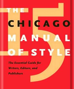 The Chicago Manual of Style 15th Edition by University of Chicago Press Staff