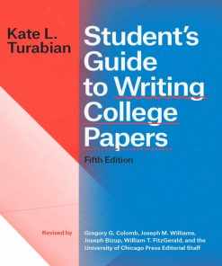 Student's Guide to Writing College Papers 5th Edition by Kate L. Turabian