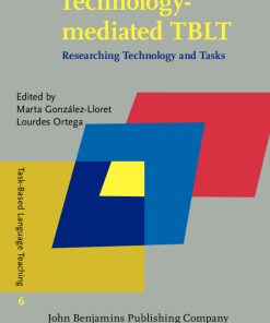 Technology mediated TBLT Researching Technology and Tasks