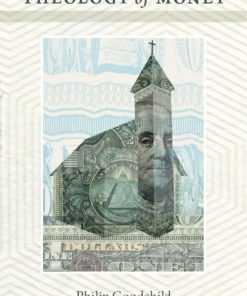Theology of Money (New Slant Religion Politics Ontology) Philip Goodchild