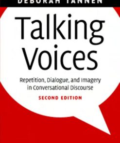 Talking voices Repetition dialogue and imagery in conversational discourse DEBORAH TANNEN