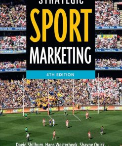 Strategic Sport Marketing 4th Edition by David Shilbury Davidbury & Hans Westerbeek & Shayne Quick & Daniel Funk & Adam Karg