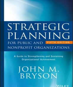 Strategic Planning for Public and Nonprofit Organizations John M. Bryson