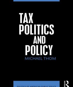 Tax Politics and Policy (Politics of American Public Policy)