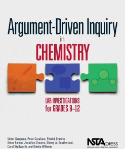 Argument Driven Inquiry in Chemistry Lab Investigations for Grades 9 12