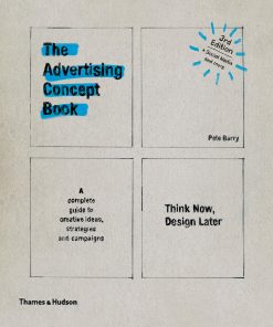 Advertising Concept Book Think Now Design Later (Third) The