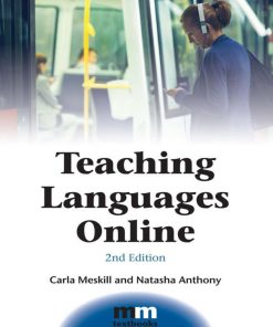 Teaching Languages Online 2nd edition by Carla Meskill, Natasha Anthony ISBN 1783093773 978-1783093779