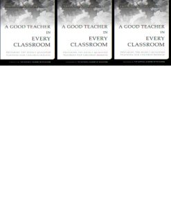 A Good Teacher in Every Classroom Preparing the Highly Qualified Children Deserve 1st edition by Linda Darling Hammond, Joan Baratz Snowden ISBN 0787974664 978-0787974664