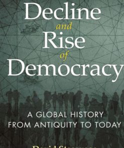 The Decline And Rise Of Democracy A Global History From Antiquity To Today 1st edition by David Stasavage ISBN 0691177465 978-0691177465