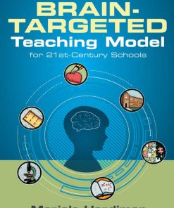 The Brain Targeted Teaching Model for 21st Century Schools 1st edition by Mariale Hardiman ISBN 1412991986 978-1412991988