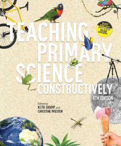 Teaching Primary Science Constructively 6th Edition by Keith Skamp, Christine Preston 017037971X 978-0170379717