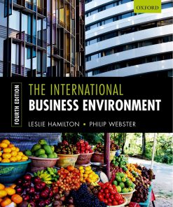 The International Business Environment 4th edition by Leslie Hamilton, Philip Webster ISBN 0198804296 978-0198804291