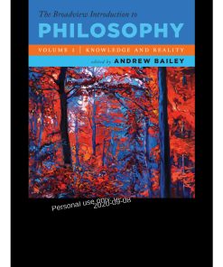 The Broadview Introduction to Philosophy Volume I Knowledge and Reality 1st edition By Andrew Bailey ISBN 1554814014 978-1554814015