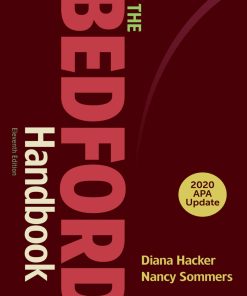 The Bedford Handbook with 2020 APA Update 11th Edition By Diana Hacker, Nancy Sommers ISBN 1319370244 9781319370244