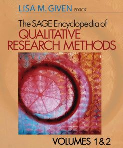 The SAGE Encyclopedia of Qualitative Research Methods 1st edition by Lisa Given ISBN 1452265895  9781452265896
