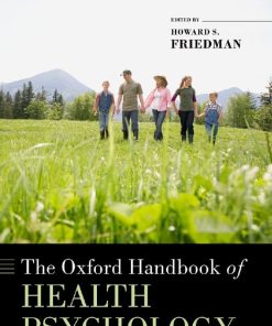 The Oxford Handbook of Health Psychology 1st edition by Howard Friedman ISBN ‎ 0199365075 978-0199365074