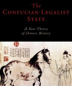 The Confucian Legalist State A New Theory of Chinese History 1st edition by Dingxin Zhao ISBN 0199351732  978-0199351732