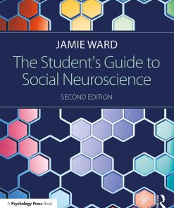 The Student's Guide to Social Neuroscience 2nd Edition by Jamie Ward ISBN 1138908622 978-1138908628