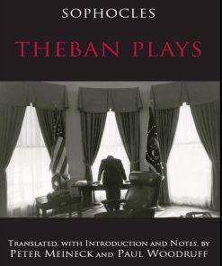 Theban Plays (Hackett Classics) Sophocles & Paul Woodruff & Peter Meineck