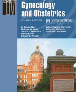 The Johns Hopkins Manual of Gynecology and Obstetrics 4th Edition by Joseph Hurt, Matthew Guile, Jessica Bienstock, Harold Fox, Edward Wallach ISBN‎ 1605474339 ‎ 978-1605474335