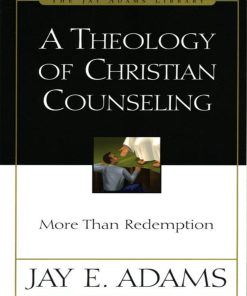 Theology of Christian Counseling (Jay Adams Library) A Jay Edward Adams