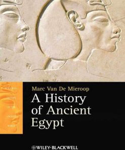 A History of Ancient Egypt 1st edition by Marc Van De Mieroop ISBN 1444359190 978-1444359190