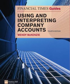 The FT Guide to Using and Interpreting Company Accounts 4th Edition by Wendy Mckenzie ISBN 0273746881 9780273746881