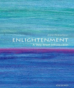 The Enlightenment A Very Short Introduction 1st edition by John Robertson ISBN 0191665134 9780191665134