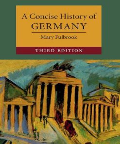 A Concise History of Germany 3rd Edition by Mary Fulbrook ISBN 1108307604 9781108307604