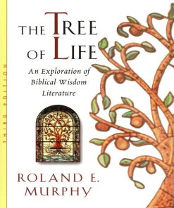 The Tree of Life An Exploration of Biblical Wisdom Literature 3rd edition by Roland Murphy ISBN B001OW5UVC 978-0802839657