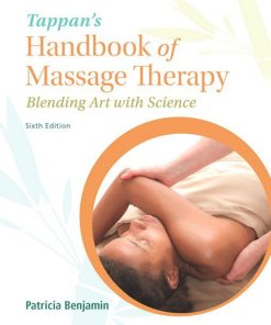 Tappan's  Handbook of Massage Therapy Blending Art with Science 6th Edition by Patricia Benjamin ISBN  0134082699 978-0134082691