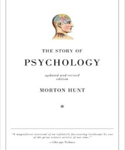 The Story of Psychology 1st edition by Morton Hunt ISBN‎ 9780307278074 978-0307278074