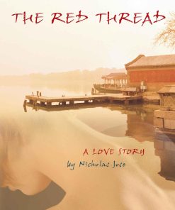 The Red Thread A Love Story 1st Edition by Nicholas Jose ISBN 1741145503 9781741145506