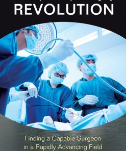 The Laparoscopic Surgery Revolution 1st edition by David Page, Carol Scott Conner ISBN 1440844771 ‎ 978-1440844775